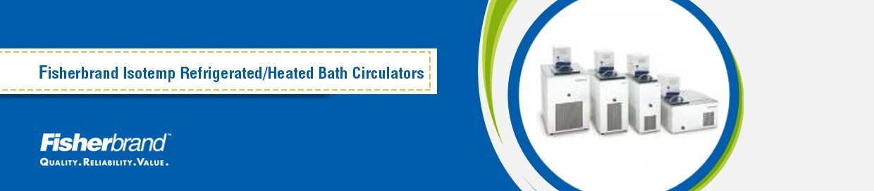 Fisherbrand_Isotemp_RefCirculators_Banner Fisherbrand Isotemp Refrigerated/Heated Bath Circulators